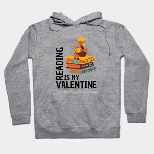 Reading Is My Valentine Hoodie